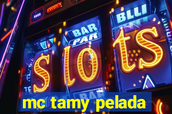 mc tamy pelada